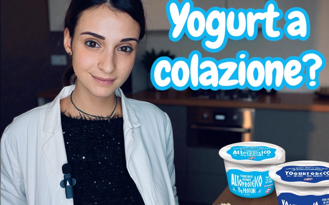 QUANDO E COME INSERIRE LO YOGURT GRECO NELLA COLAZIONE