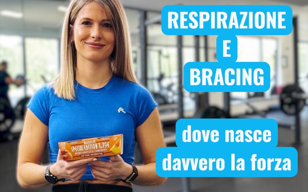 RESPIRAZIONE E BRACING – DA DOVE NASCE DAVVERO LA TUA FORZA