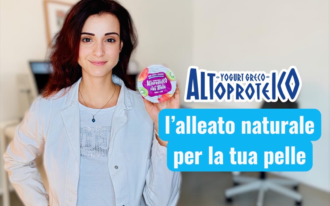 YOGURT GRECO ALTOPROTEICO L’ALLEATO NATURALE PER LA TUA PELLE