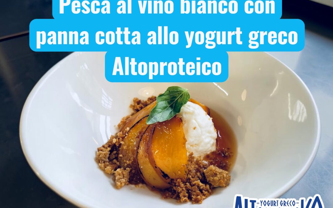 PESCA POCHÈ AL VINO BIANCO CON PANNA COTTA ALLO YOGURT GRECO ALTOPROTEICO