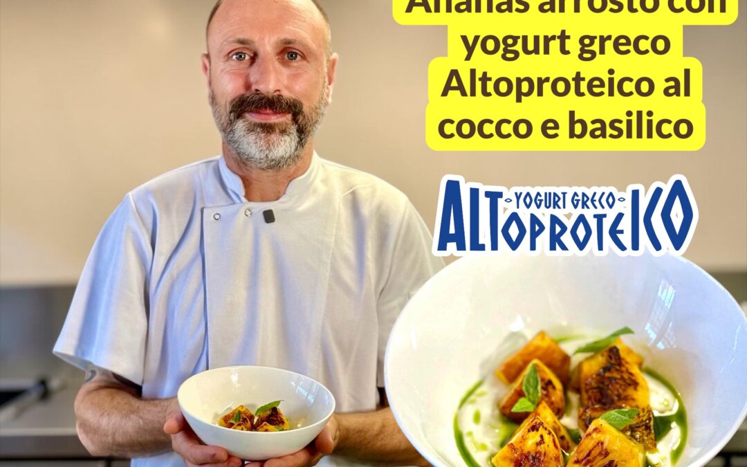 ANANAS ARROSTO CON YOGURT GRECO ALTOPROTEICO AL COCCO E BASILICO